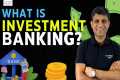 What is Investment Banking? | Job