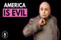 Is America evil or is it merely