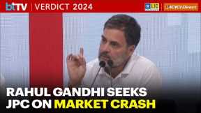 Rahul Gandhi Sees A ‘Scam’ In June 4 Stock Market Crash