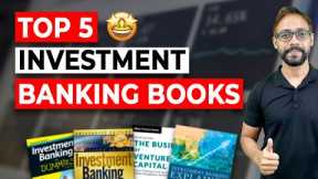 Top 5 Investment Banking Books that you Must Read!