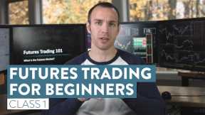 How To Trade Futures For Beginners | The Basics of Futures Trading [Class 1]