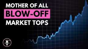Are you ready for the mother of all blow-off stock market tops? | Investing tips from Brent Johnson