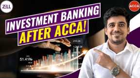 Your Guide To Investment Banking After ACCA| How To Become An Investment Banker - Zell Education