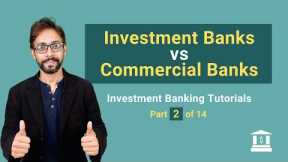 2. Investment Banks vs Commercial Banks - Top Differences you Must know