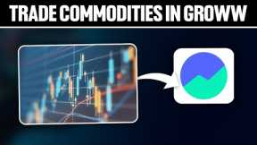 How To Trade Commodities in Groww 2024! (Full Tutorial)