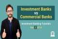 2. Investment Banks vs Commercial