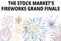 The Stock Market's Fireworks Grand