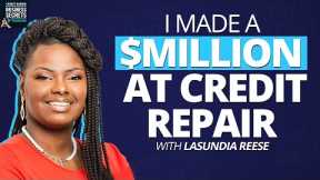 NEWEST Credit Repair MILLIONAIRE Lasundia Reese Shares Her TOP Business Secrets | SCALE to 7-Figures