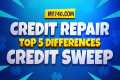 Credit Repair vs Credit Sweep (5