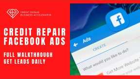 Credit Repair Facebook Ad Tutorial -  How To Generate Leads Daily