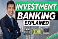 Investment Banking Explained in 5