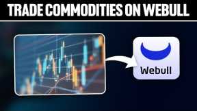 How To Trade Commodities on Webull 2024! (Full Tutorial)