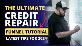 The Ultimate Credit Repair Funnel Tutorial For 2024