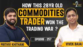 How to Trade Gold, Oil & Gas? Systematic Commodity Trading Strategy #Face2Face with Prithvi Khithani