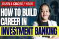 All About Investment Banking As