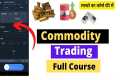 Commodity Trading Full Course For