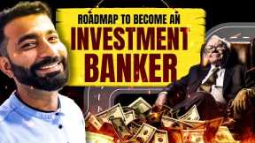 Investment Banking Roadmap | How to Become an Investment Banker Abroad |