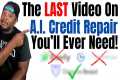 The Last Video On A.I. Credit Repair