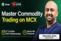 Master Commodity Trading on MCX