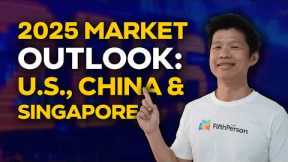 2025 Stock Market Outlook: U.S., China, and Singapore