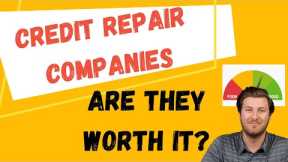 Credit Repair Companies: Are they worth it?