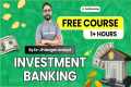 Investment Banking FREE Course for