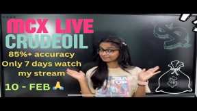 10 FEB  | MCX Live Trading | Crude Oil Live Trading  | Commodity Trading Live Stock Market Live #mcx