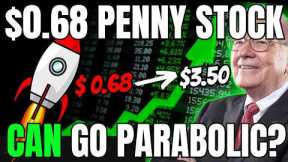 This $0.68 Penny Stock To Watch Now - CAN GO PARABOLIC - Don't Miss Out