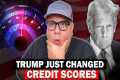 Trump Pushes 3 MASSIVE Credit Score