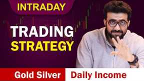 Intraday Trading Strategy in Gold and Silver | Siddharth Bhanushali