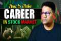 😎How To Make Career In Stock Market