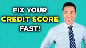 How to Fix Your Credit Score Fast!