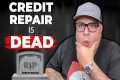 Credit Repair is Canceled! This will