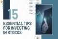15 Must-Know Stock Investing Tips to