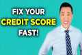 How to Fix Your Credit Score Fast!