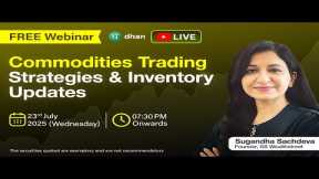 Commodities Trading Strategies & Inventory Updates | Sugandha Sachdeva | Dhan