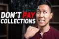 DON'T EVER PAY COLLECTIONS (AND WHEN