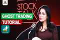 STOCK TALK: Ghost Trading step by