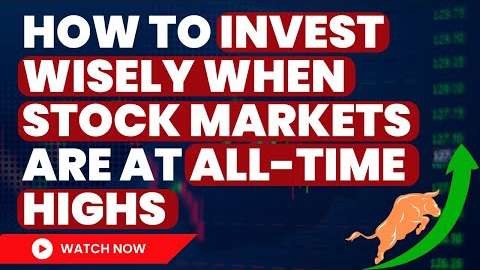How to be an INVESTOR when the Stock Market is at ALL TIME HIGH’s | My Plan Unveiled