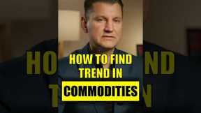 How to find a trend in commodities #tradingpsychology