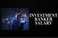 Investment Banker Salary 2022 | South 
