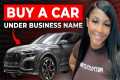 Buy a Car in Your Business Name | ($0 
