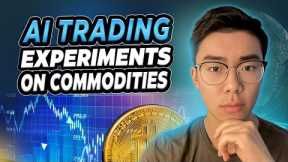 Testing AI Trading Strategies on Commodities | 70%+ Win Rate with Oil, Gold & Silver?