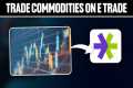 How To Trade Commodities on eTrade