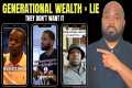 Generational Wealth Is a Myth Here’s