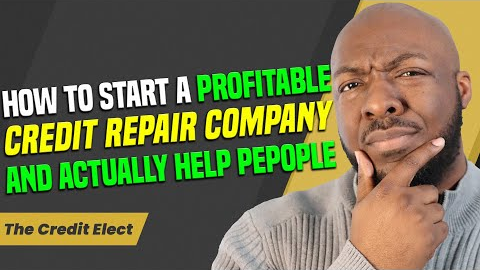 How to Start Your Own Credit Repair Business That Works