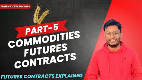 Commodities Futures Contracts | Everything you need to Know | commodity trading for beginners |