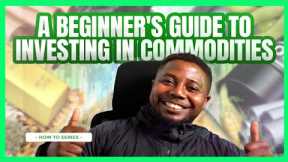 How to ACTUALLY Invest in Commodities (Full Beginner Guide: Gold, Oil, Agriculture, Metals & More) 