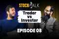 Trader vs Investor | How does the