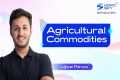 Basics of Agricultural Commodities